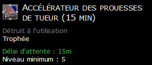 Accélérateur des prouesses de tueur (15 min)