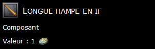 Longue hampe en if