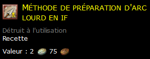 Méthode de préparation d'arc lourd en if