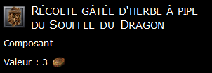 Récolte gâtée d'herbe à pipe du Souffle-du-Dragon