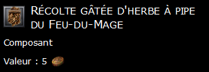 Récolte gâtée d'herbe à pipe du Feu-du-Mage