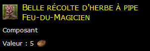 Belle récolte d'herbe à pipe Feu-du-Magicien