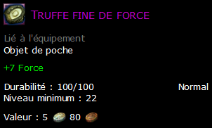 Truffe fine de force