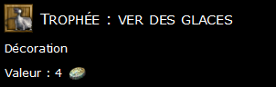 Trophée : ver des glaces