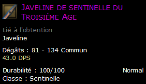 Javeline de sentinelle du Troisième Age