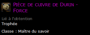 Pièce de cuivre de Durin - Force