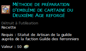 Méthode de préparation d'emblème de capitaine du Deuxième Age reforgé