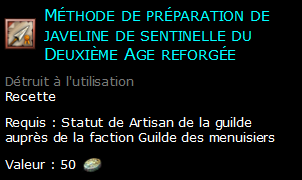 Méthode de préparation de javeline de sentinelle du Deuxième Age reforgée