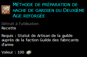 Méthode de préparation de hache de gardien du Deuxième Age reforgée