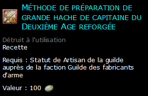 Méthode de préparation de grande hache de capitaine du Deuxième Age reforgée