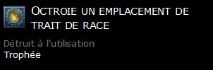 Octroie un emplacement de trait de race