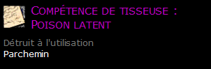 Compétence de tisseuse : Poison latent