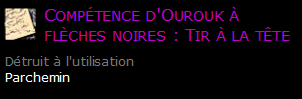 Compétence d'Ourouk à flèches noires : Tir à la tête