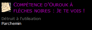 Compétence d'Ourouk à flèches noires : Je te vois !