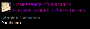 Compétence d'Ourouk à flèches noires : Piège de feu