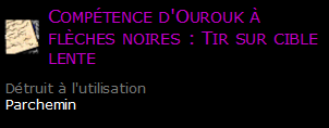 Compétence d'Ourouk à flèches noires : Tir sur cible lente