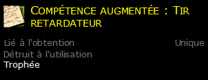 Compétence augmentée : Tir retardateur