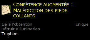 Compétence augmentée : Malédiction des pieds collants