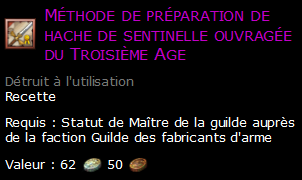 Méthode de préparation de hache de sentinelle ouvragée du Troisième Age