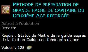 Méthode de préparation de grande hache de capitaine du Deuxième Age reforgée