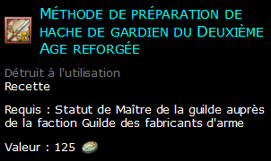 Méthode de préparation de hache de gardien du Deuxième Age reforgée