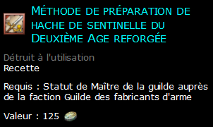 Méthode de préparation de hache de sentinelle du Deuxième Age reforgée