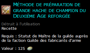 Méthode de préparation de grande hache de champion du Deuxième Age reforgée